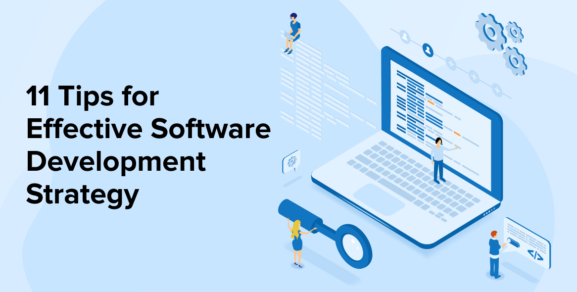 11 Tips for Effective Software Development Strategy