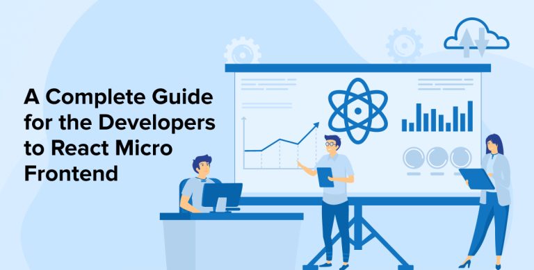 A Complete Guide for the Developers to React Micro Frontend