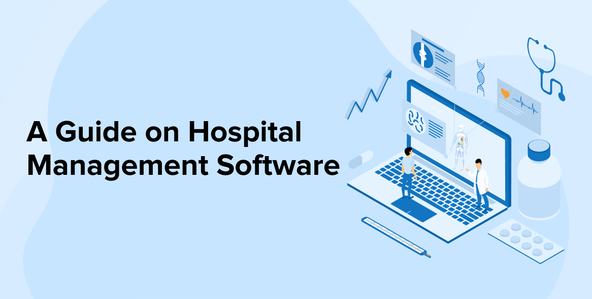 A Guide on Hospital Management Software