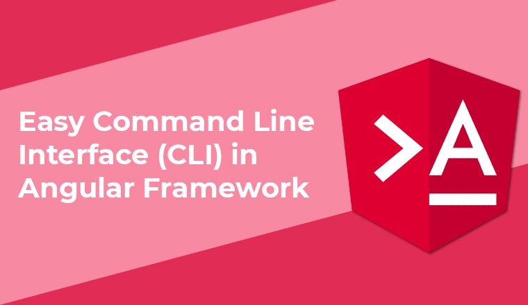 Easy Command Line Interface (CLI) in Angular Framework