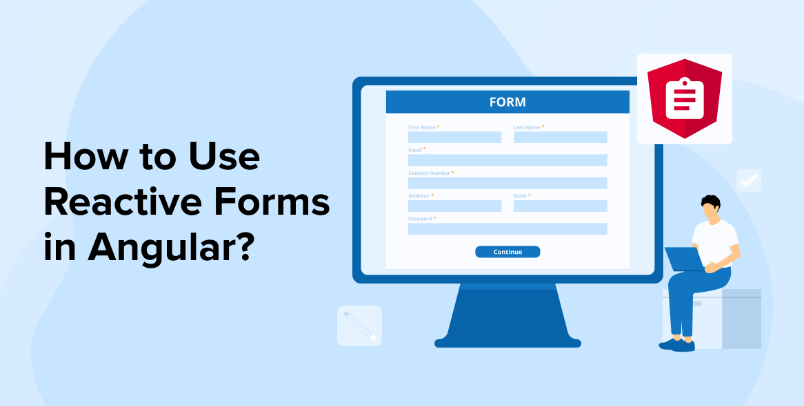 How to Use Reactive Forms in Angular?