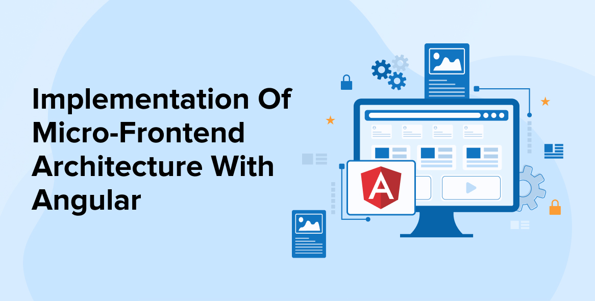 Implementation of Angular Micro-Frontend Architecture