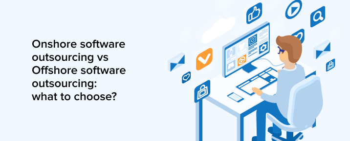 Onshore Software Outsourcing vs Offshore Software Outsourcing