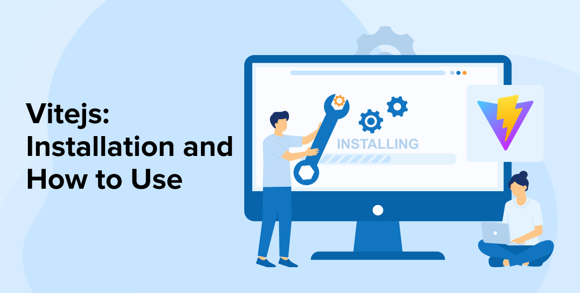 Vitejs: Installation and How to Use